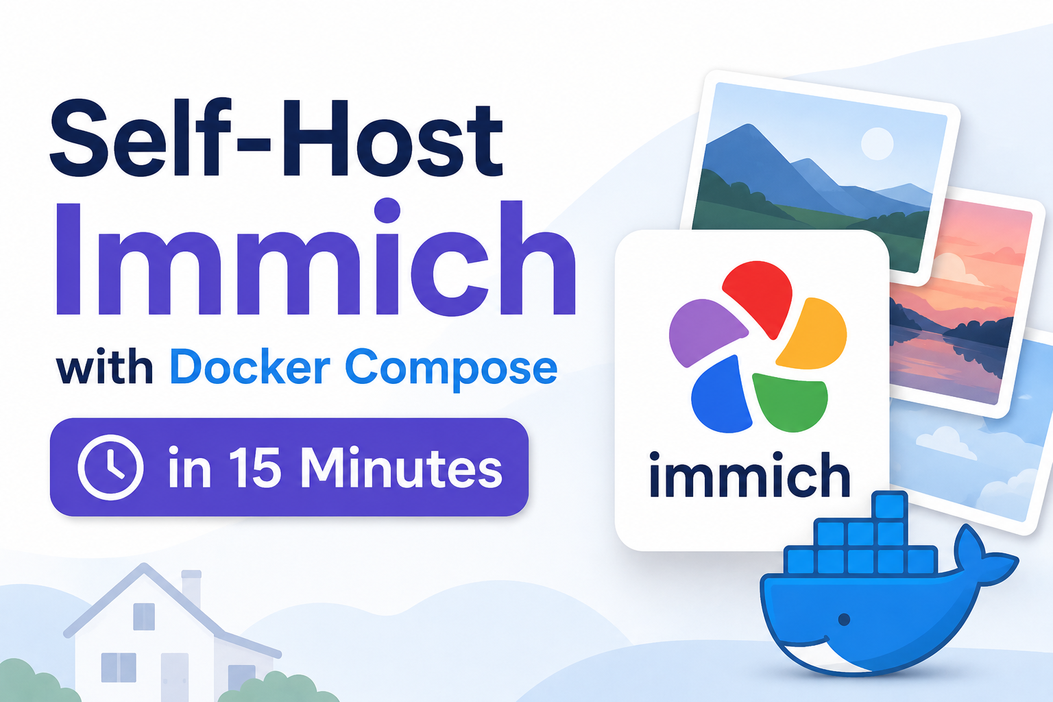 Self-Host Immich with Docker Compose in 15 Minutes