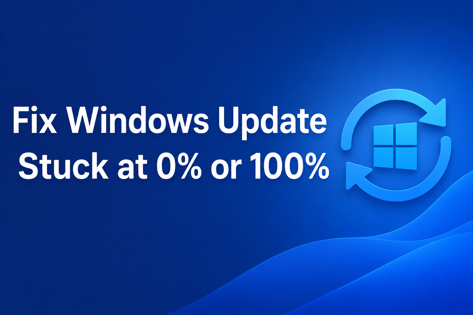 Fix Windows Update Stuck at 0% or 100%